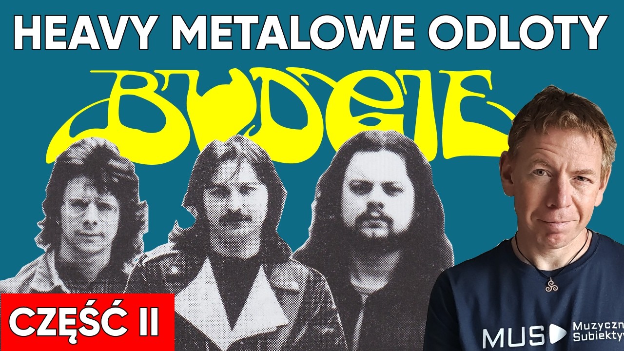 BUDGIE cz. II - Heavy metalowe odloty