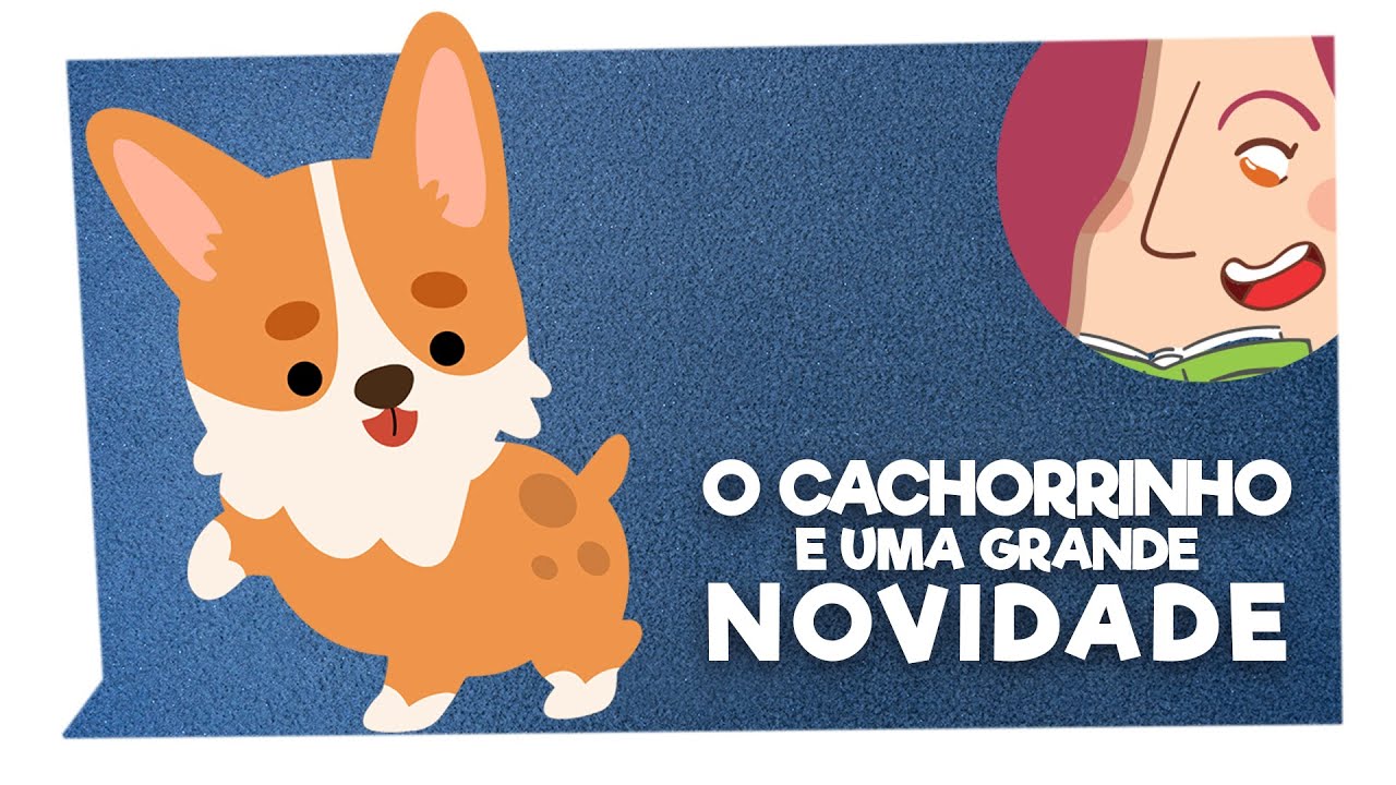 O Cachorrinho e uma Grande Novidade - História Infantil