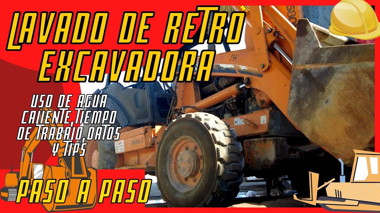 ✅TUTORIAL| LAVADO COMPLETO DE RETROEXCAVADORA👍