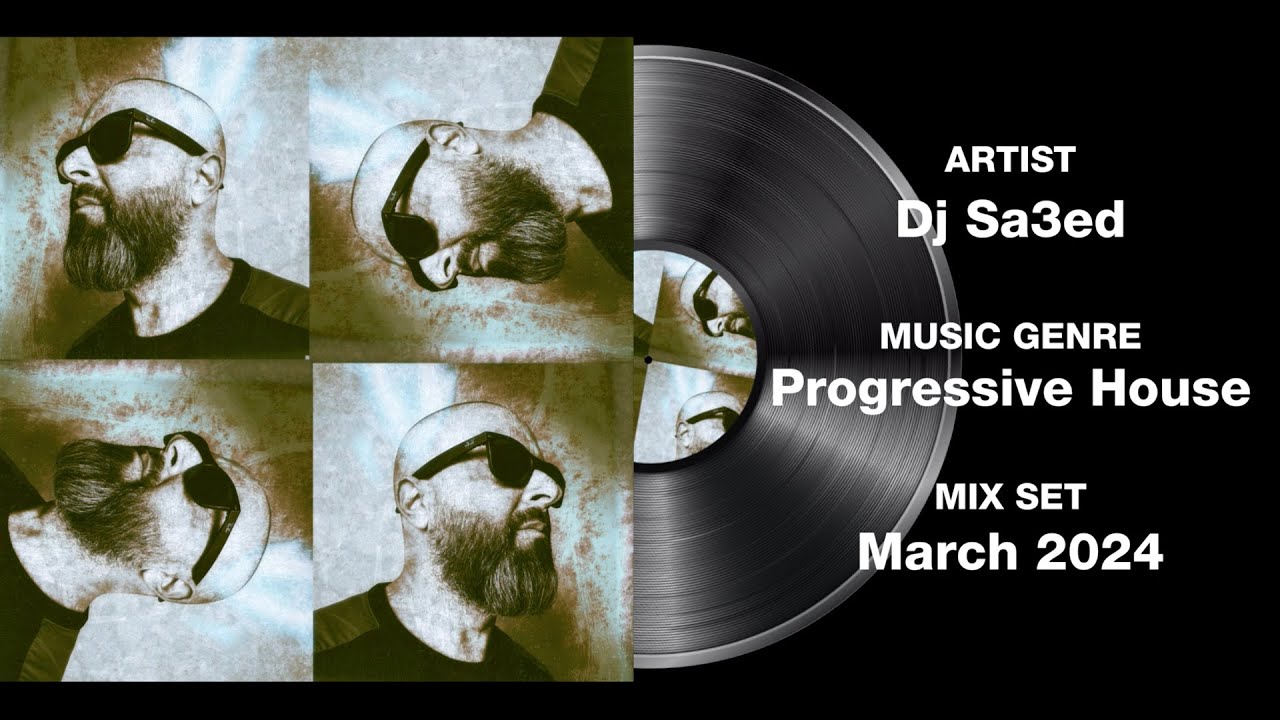 Dj Sa3ed - Progressive House Mix Set [March 2024]