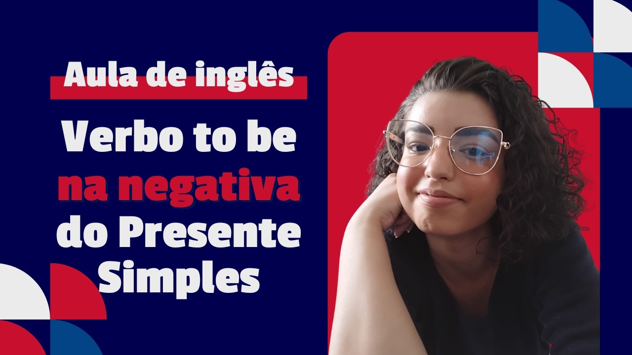 AULA DE INGLÊS: Verbo TO BE na NEGATIVA do Present Simple - Aula 5 - Fala sério, inglês!