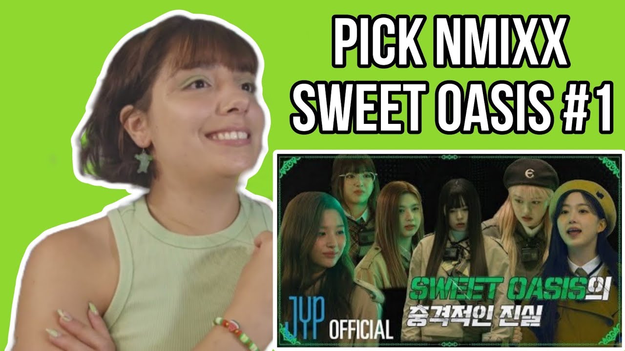 NMIXX - Secret of Sweet Oasis Episode 1: Hello my name is NMIXX | PICK NMIXX | REACTION