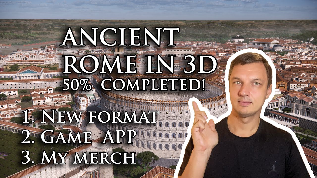 Древний Рим в 3D &mdash; текущий прогресс, новый формат и главные новости