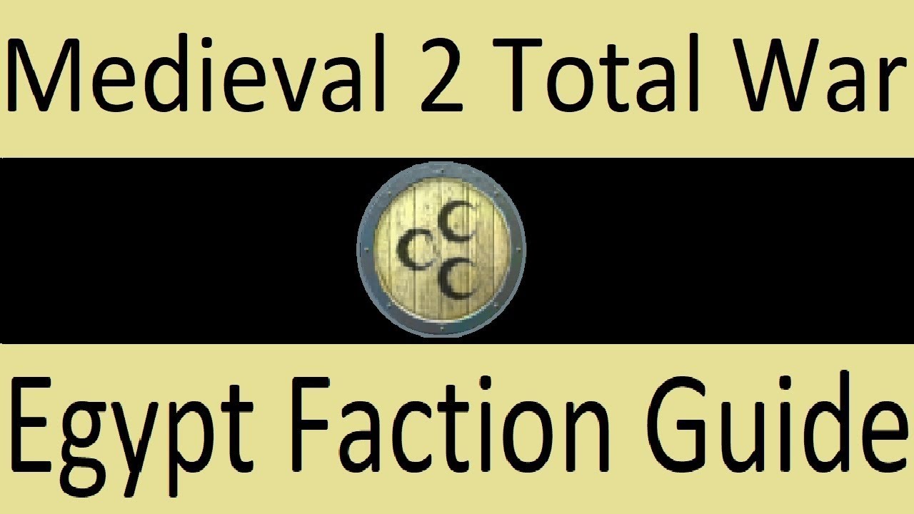 Egypt Faction Guide: Medieval 2 Total War