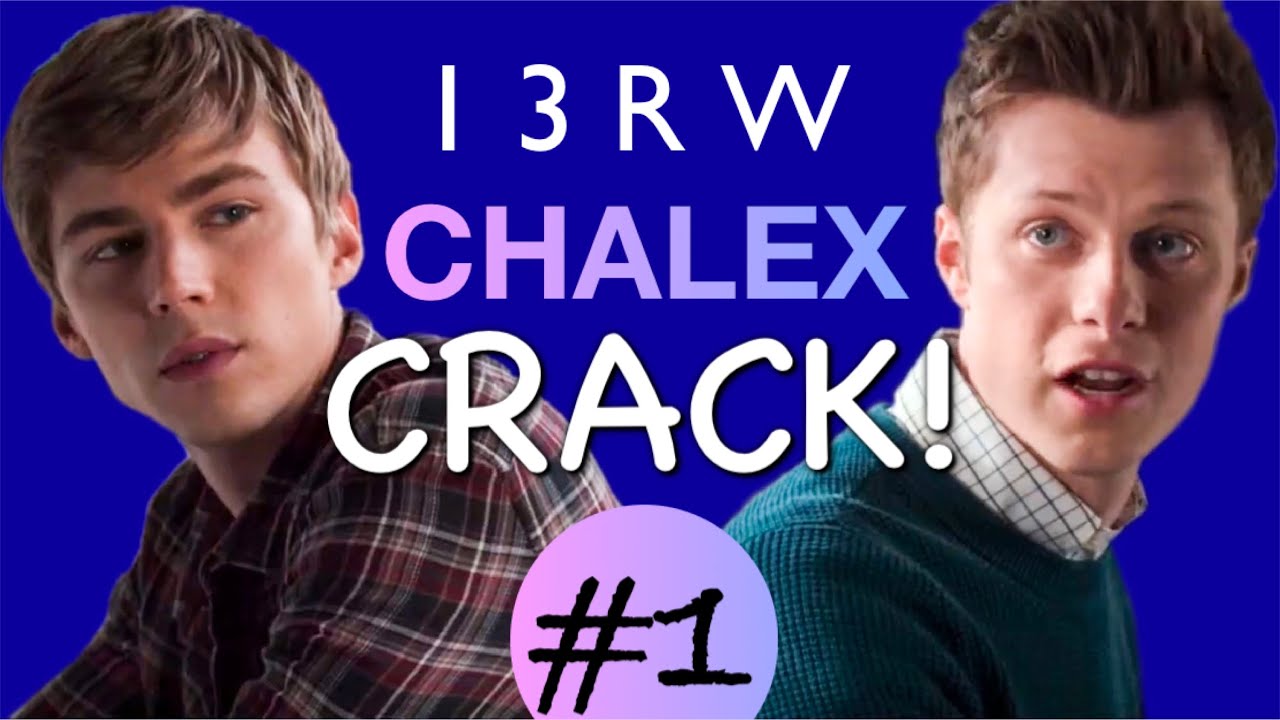 Chalex CRACK #1 | 13 Reasons Why
