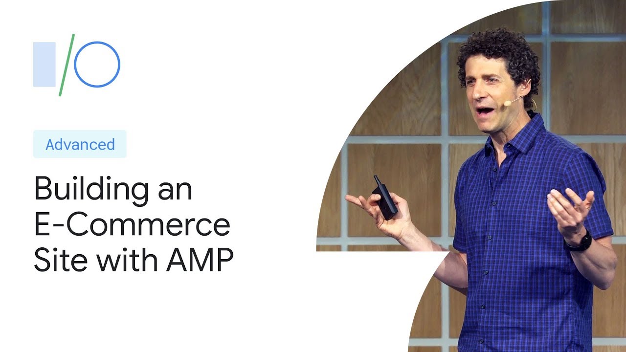 How to Build an E-Commerce Site with AMP (Google I/O'19)