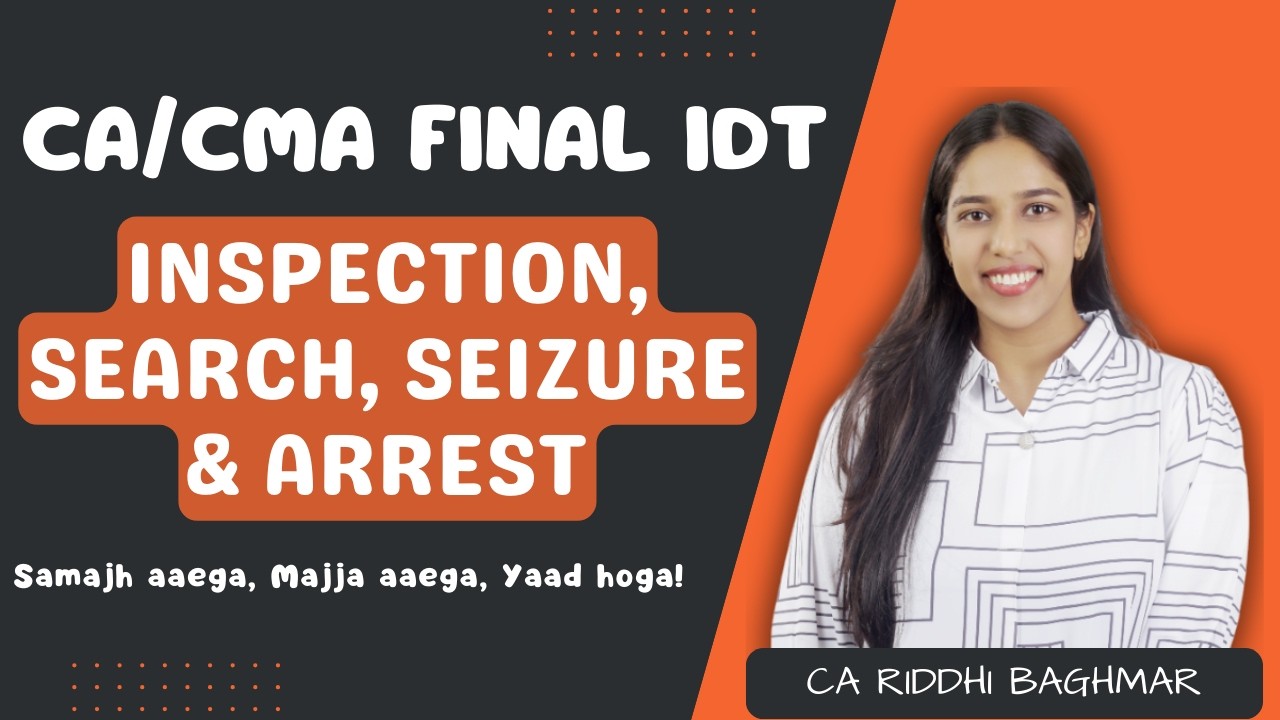 CA/CMA Final IDT - Inspection, Search, Seizure, Arrest - Full Rapid Revision with memory techniques