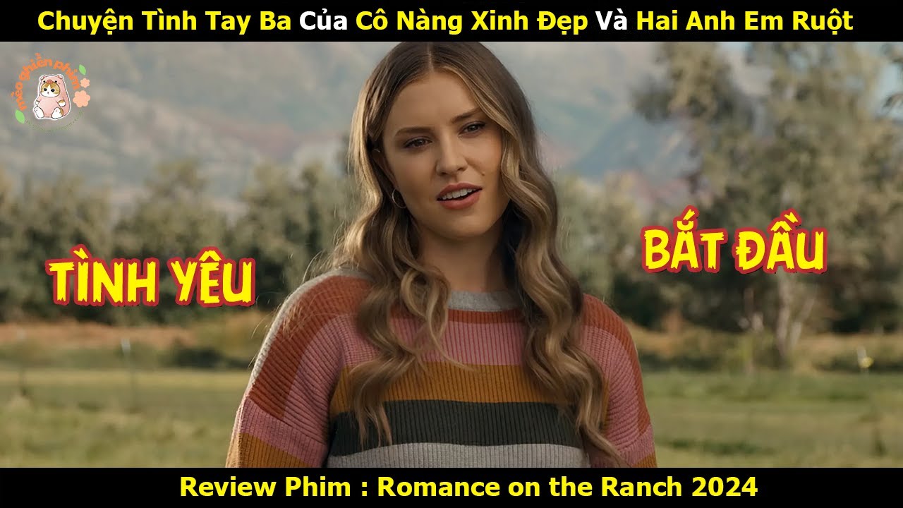 [Review Phim] Chuyện Tình Tay Ba Của Cô Nàng Xinh Đẹp Và Hai Anh Em Ruột