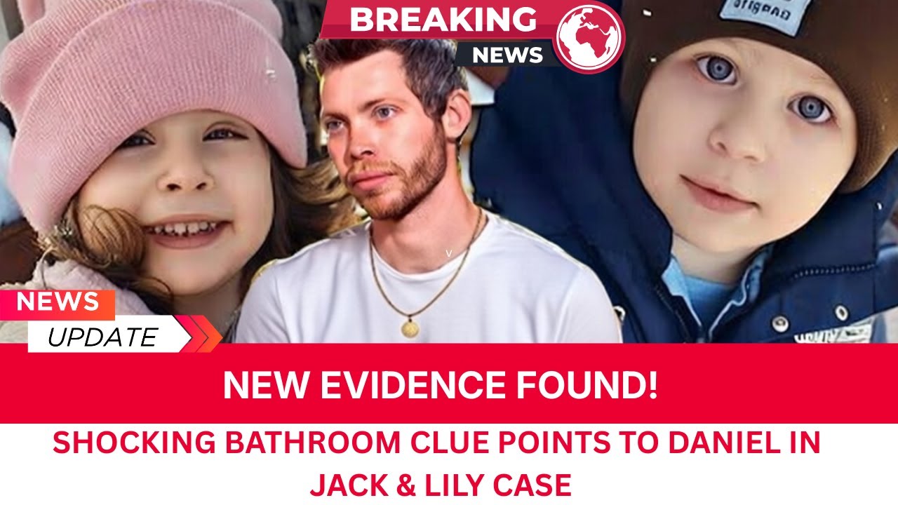 NEW UPDATE :Bathroom Evidence Uncovered: Daniel’s Role in Jack & Lily Case Comes to Light.