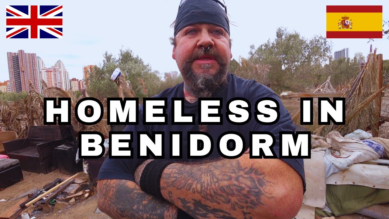 Homeless Expats In Benidorm 🇬🇧🇪🇸