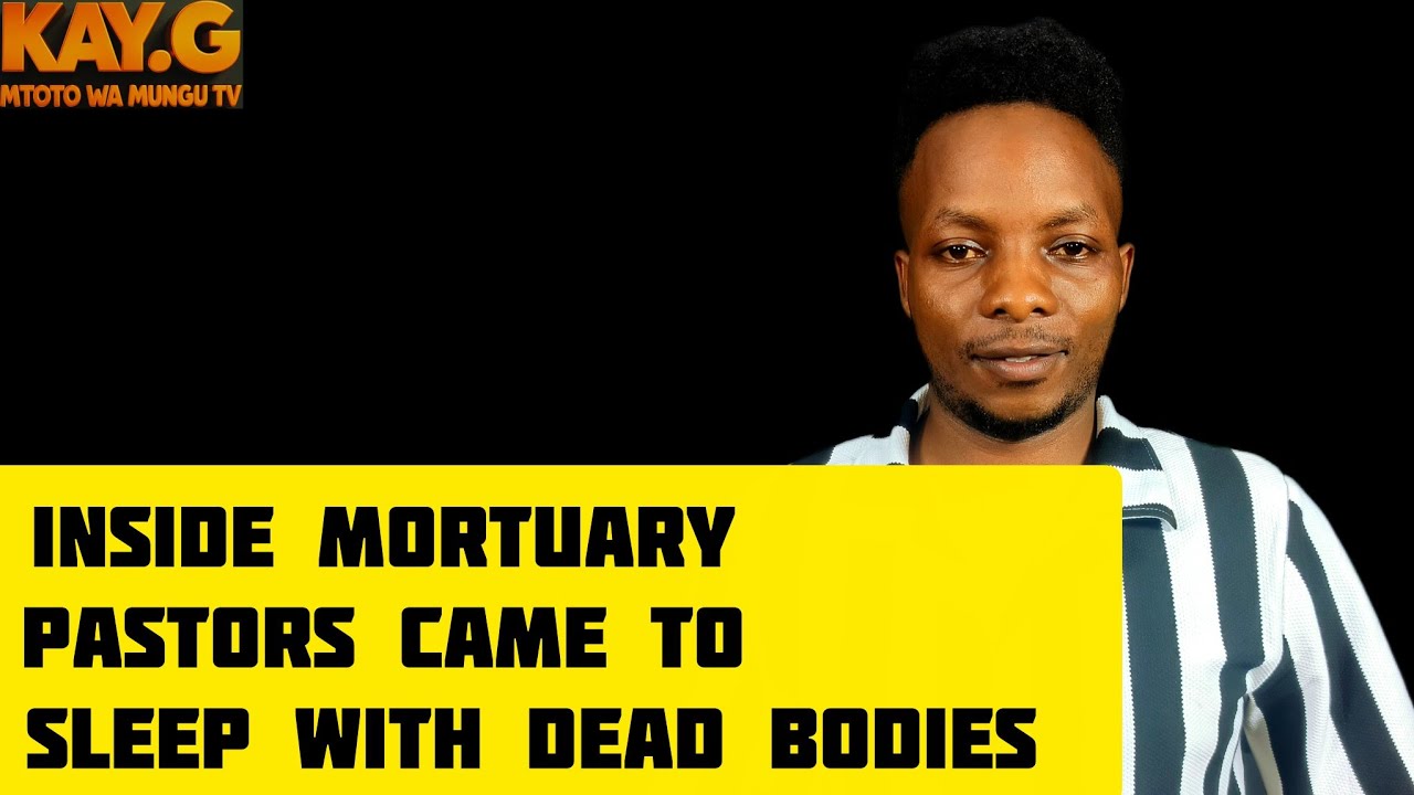 Inside the mortuary pastors and famous musicians came to sleep with dead bodies at night