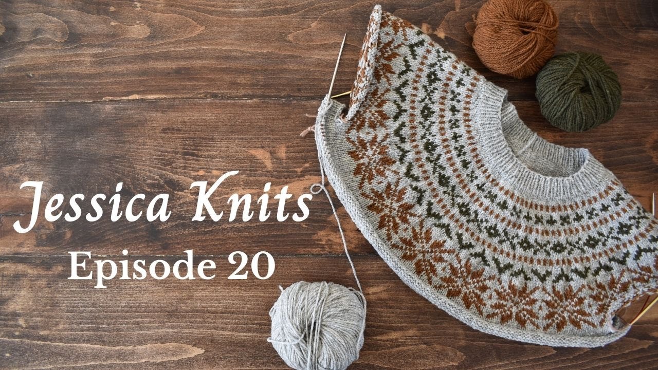 Jessica Knits Episode 20