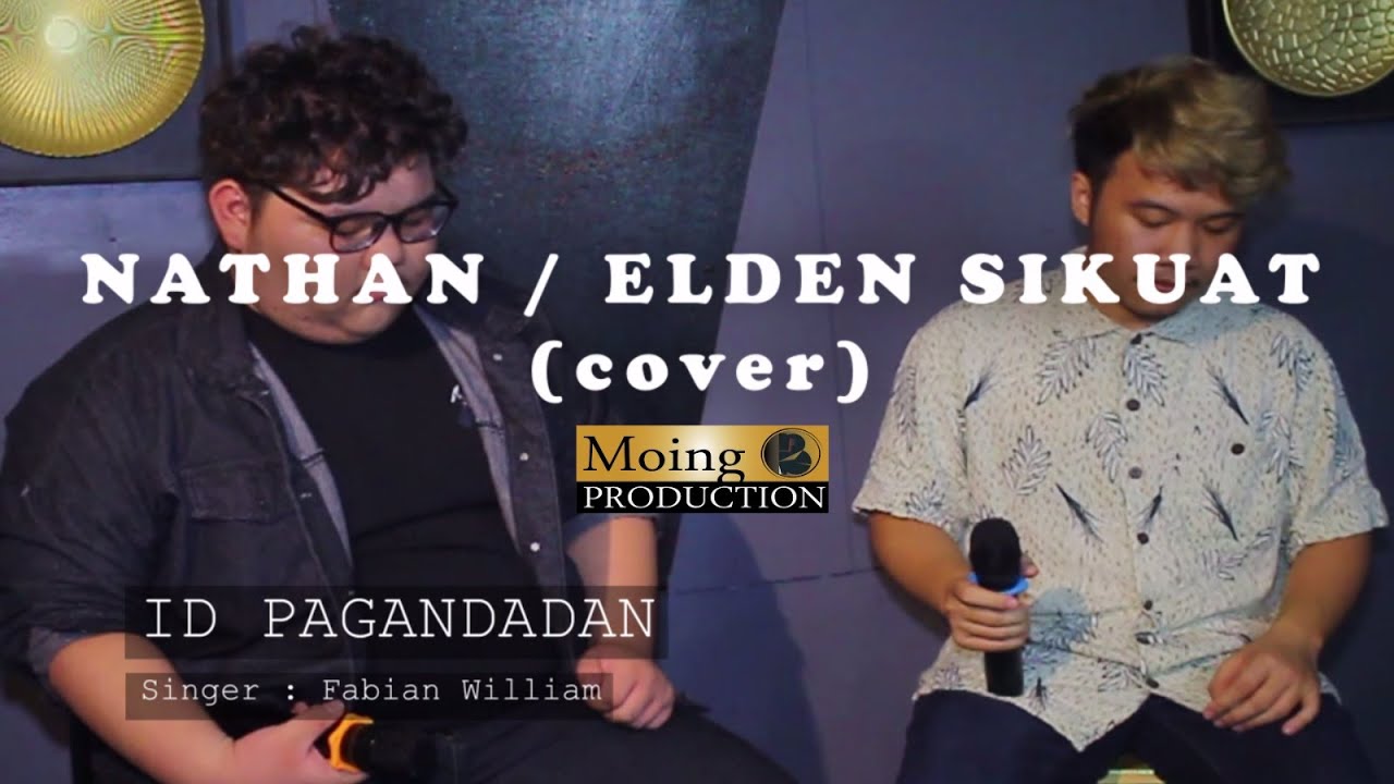 ID PAGANDADAN - FABIAN WILLIAM / Elden Isos SIkuat ft. Nathan Xavier Sikuat  (Cover)