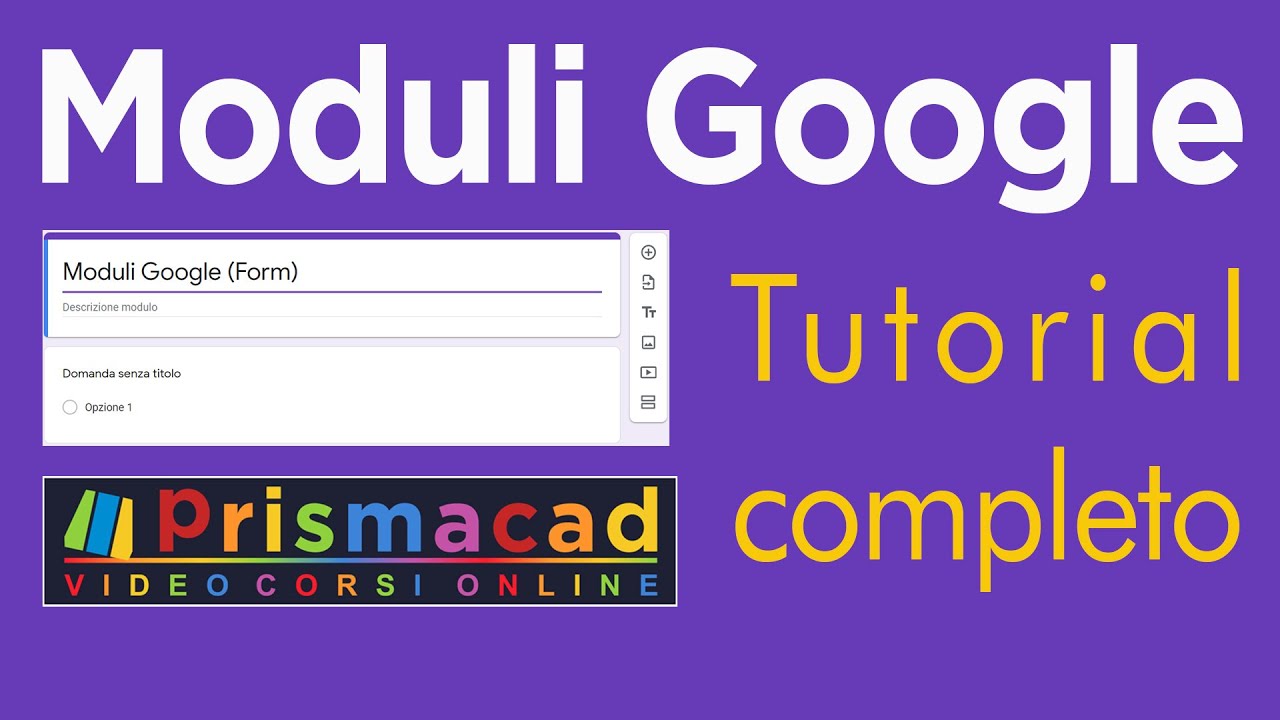Moduli Google Forms Mini Tutorial Completo per verifiche sondaggi test.
