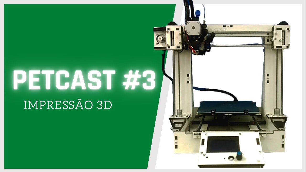 PETCAST #3 - Impressão 3D