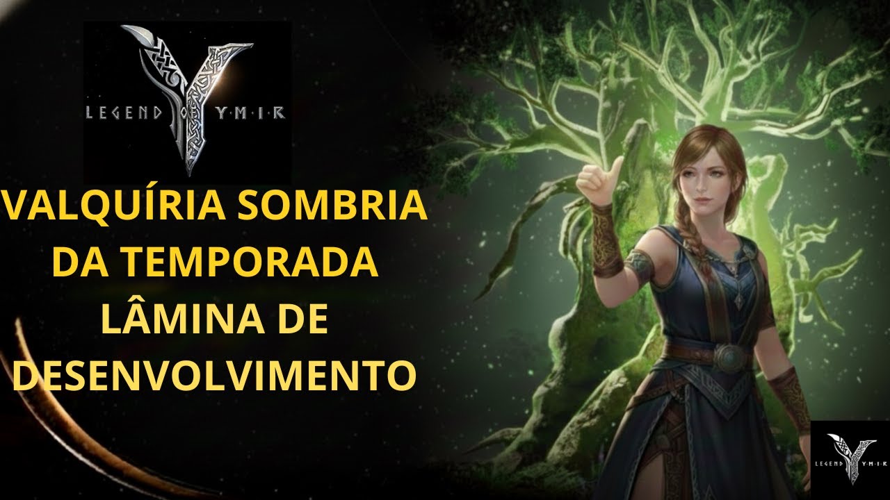 Legend of Ymir - VALQUÍRIA SOMBRIA DA TEMPORADA: LÂMINA DE DESENVOLVIMENTO