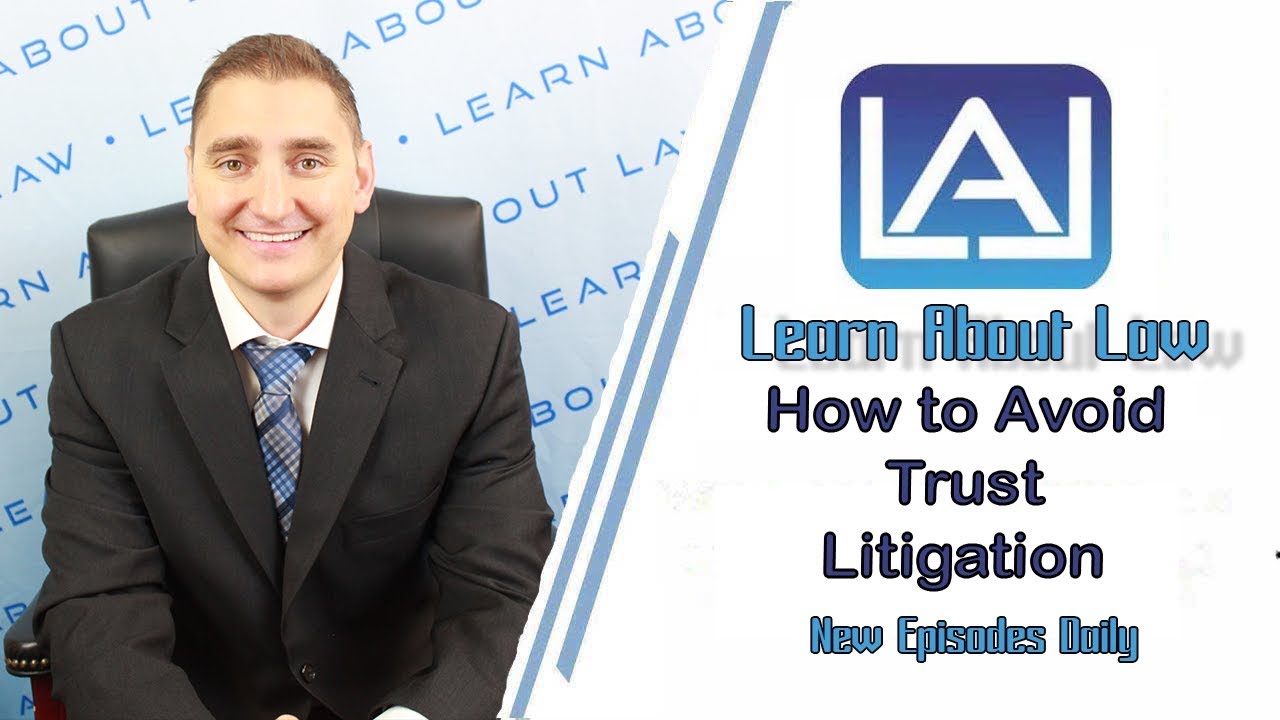 How to Avoid Trust Litigation | Learn About Law
