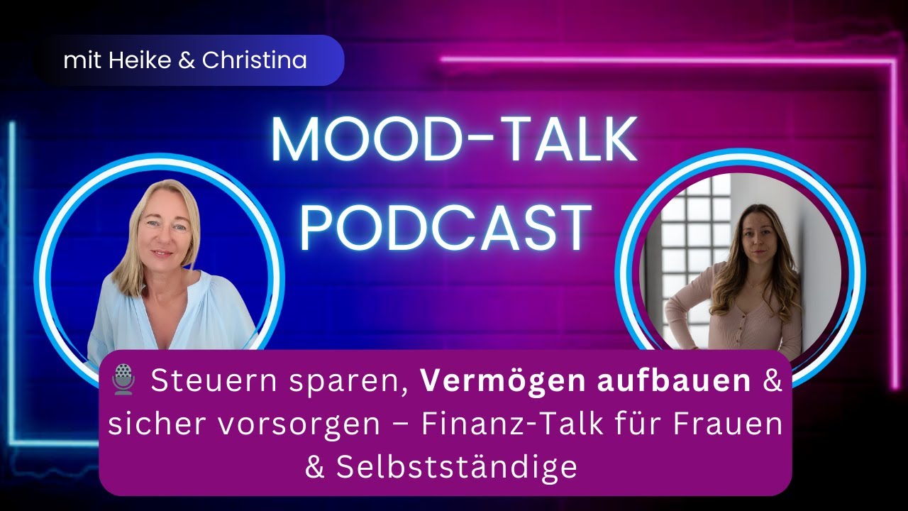 Steuern sparen, Vermögen aufbauen & sicher vorsorgen – Finanz-Talk für Frauen & Selbstständige |