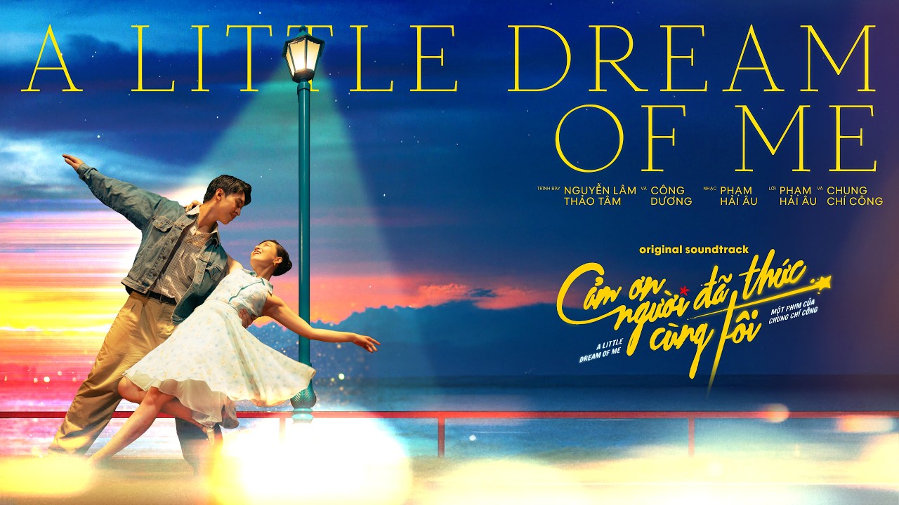 A Little Dream of Me - Công Dương ft. Thảo Tâm - MV/Best Cut - Cảm Ơn Người Đã Thức Cùng Tôi OST