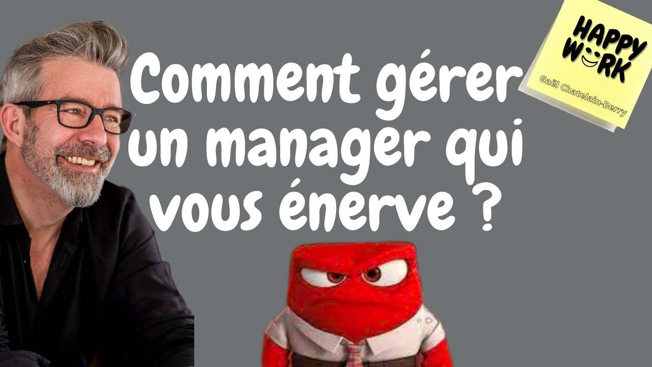 Comment gérer un manager qui vous énerve ?