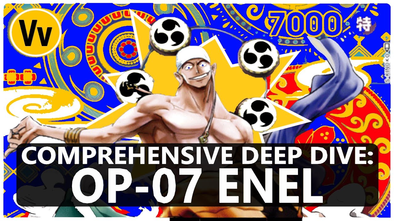 One Piece TCG: Comprehensive Deep Dive into OP07 Enel, The Leader that Refuses to Give Up (S-Tier?)