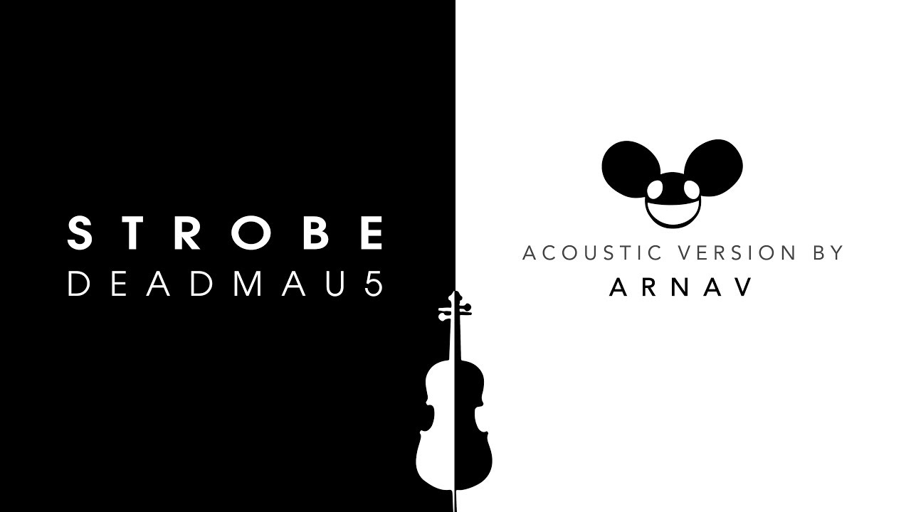 Deadmau5 - Strobe (Arnav's Orchestral Version)