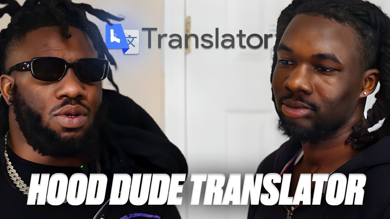 HOOD DUDE TRANSLATOR 10!