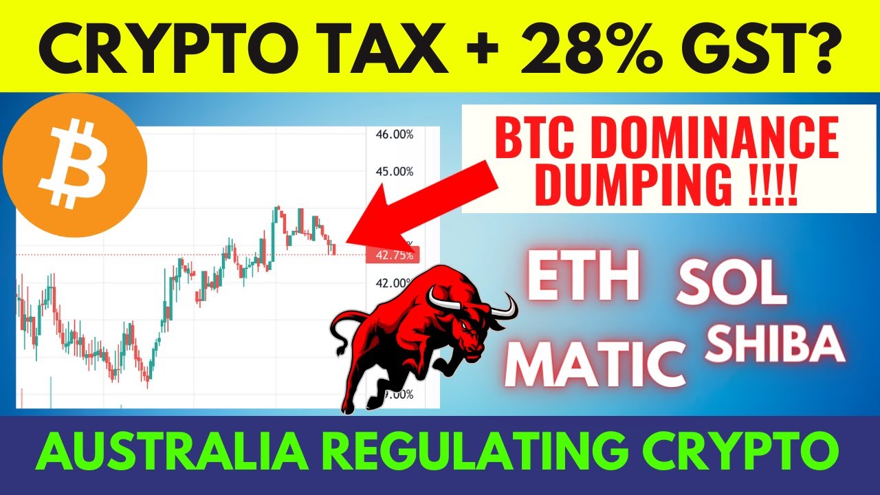 CRYPTO TAX+ 28% GST ? BTC Dominance Dumping! GOOD NEWS FOR ALTS!!