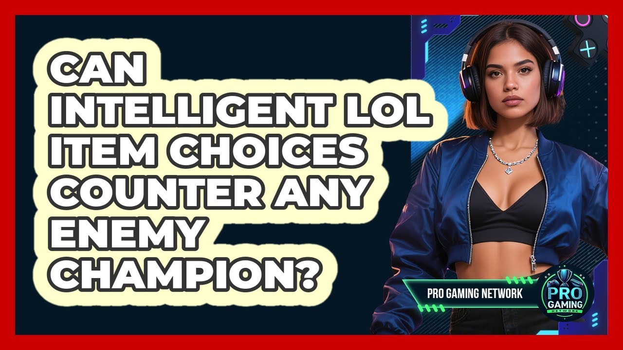Can Intelligent LoL Item Choices Counter Any Enemy Champion? - Pro Gaming Network