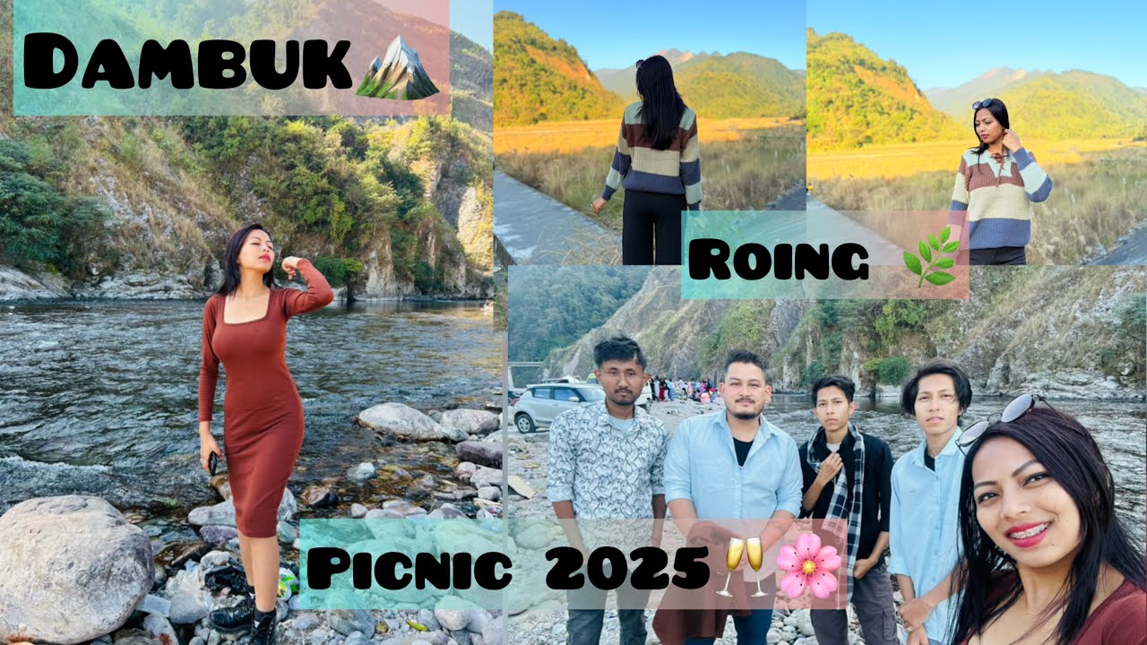 Dambuk Arunachal 🏔️Picnic 2025🥂