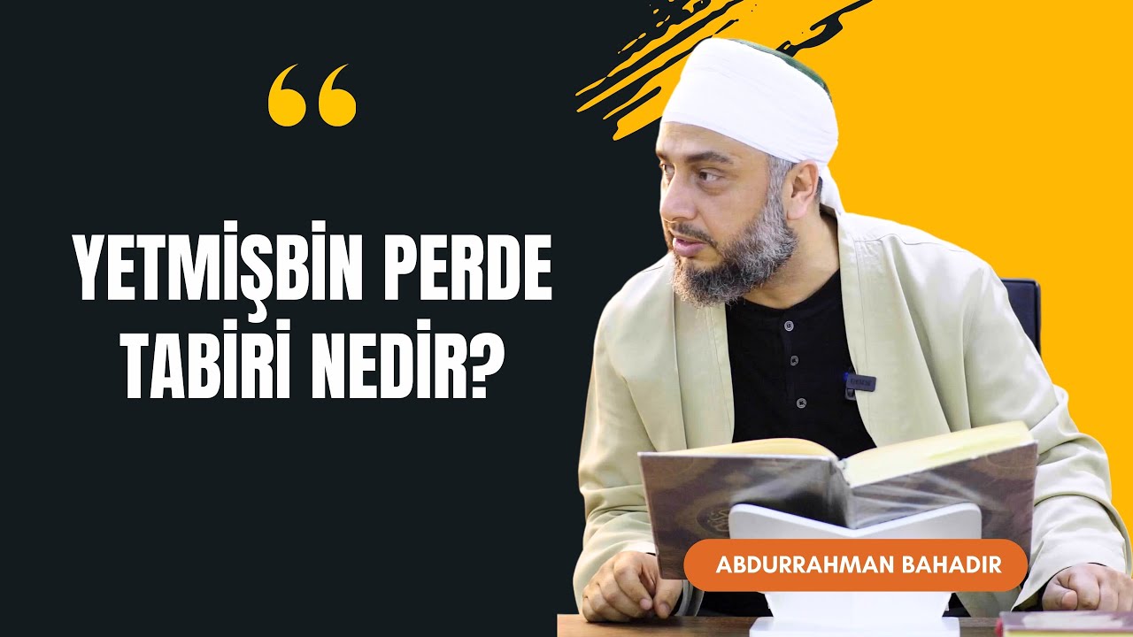Yetmişbin perde tabiri nedir?