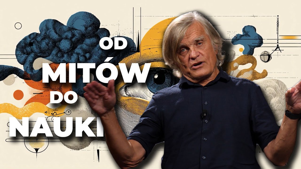 Od mitów do nauki | Nauka i filozofia #1 | Wojciech Sady