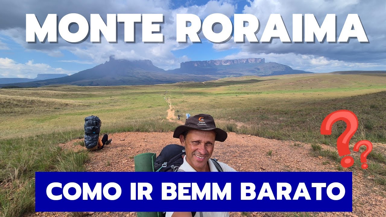 MONTE RORAIMA:  Quer economizar muuuuito?   Te mostro como fui.  Video completaço.