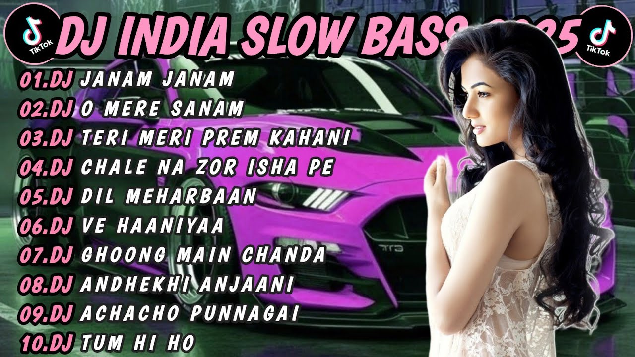 DJ INDIA SLOW BASS TERBARU 2025 | DJ JANAM JANAM🎵 DJ O MERE SANAM 🎵 FULL ALBUM REMIX VIRAL TIKTOK