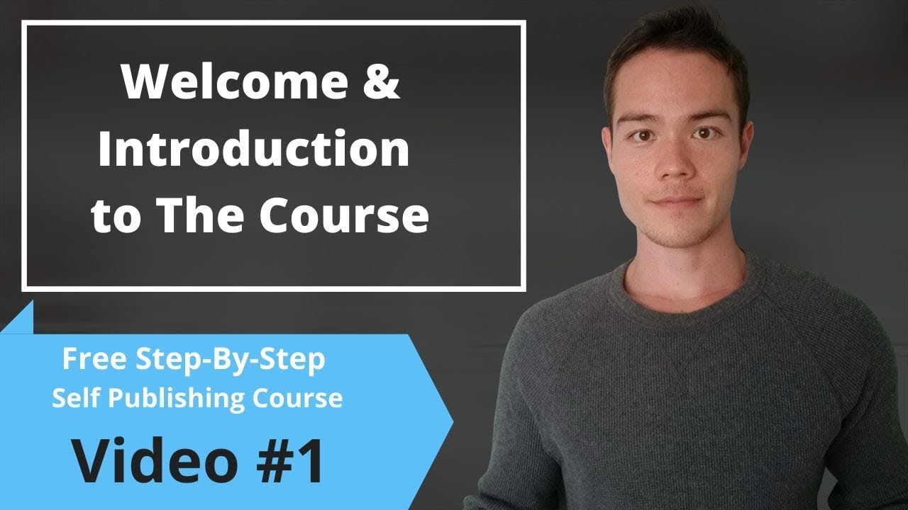 Welcome to The Free Self-Publishing Course | Introduction | Video #1