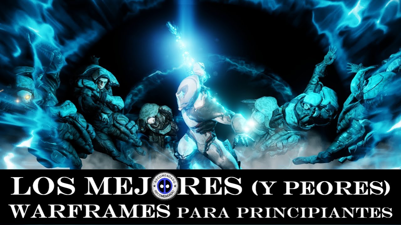 Warframe - Los Mejores (y peores) Warframes para Principiantes