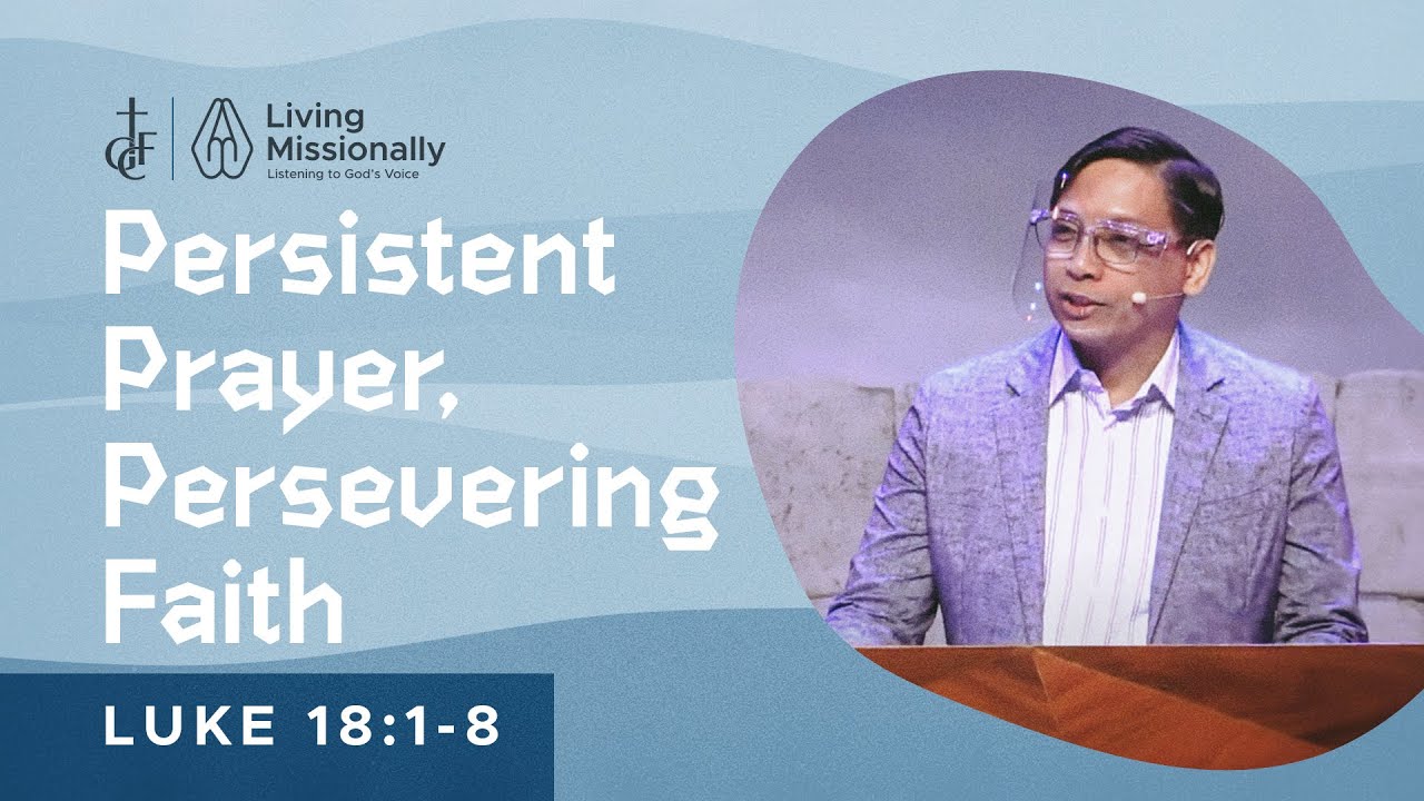 Sunday Sermon • Luke 18:1-8 • Persistent Prayer, Persevering Faith