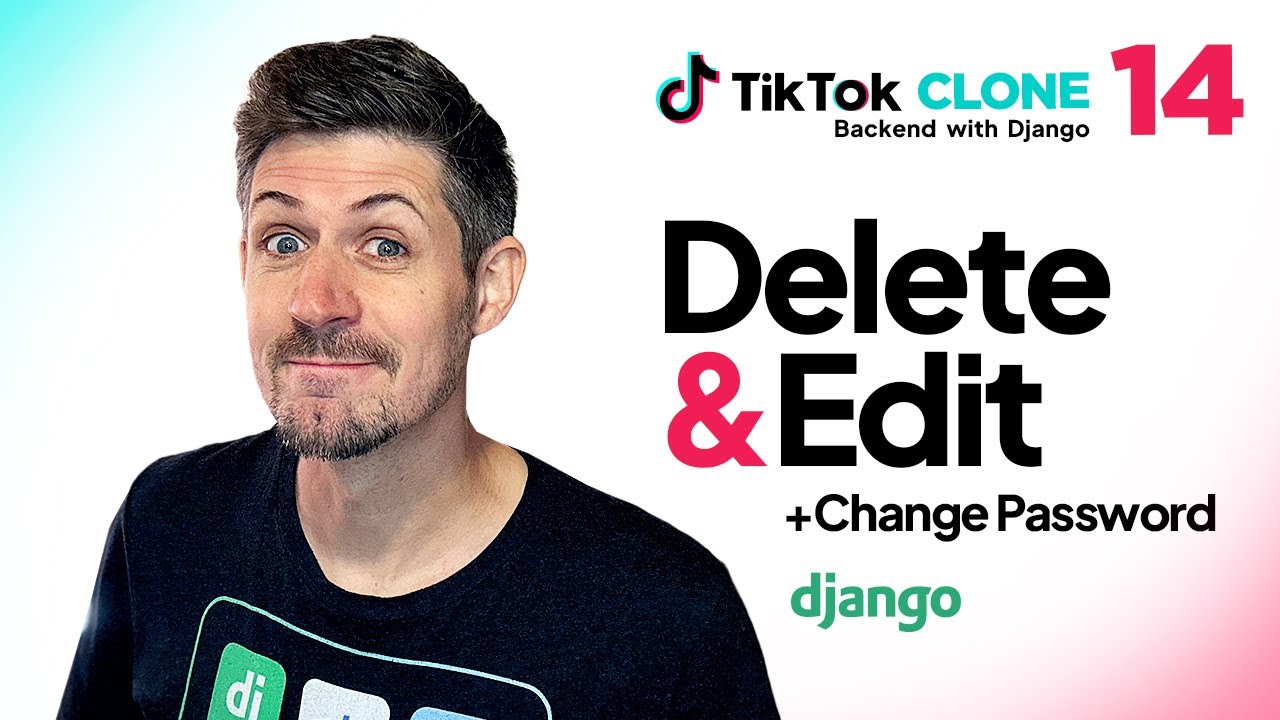 Удаление аккаунта и редактирование/удаление поста с помощью Django — TikTok Clone Backend, часть 14