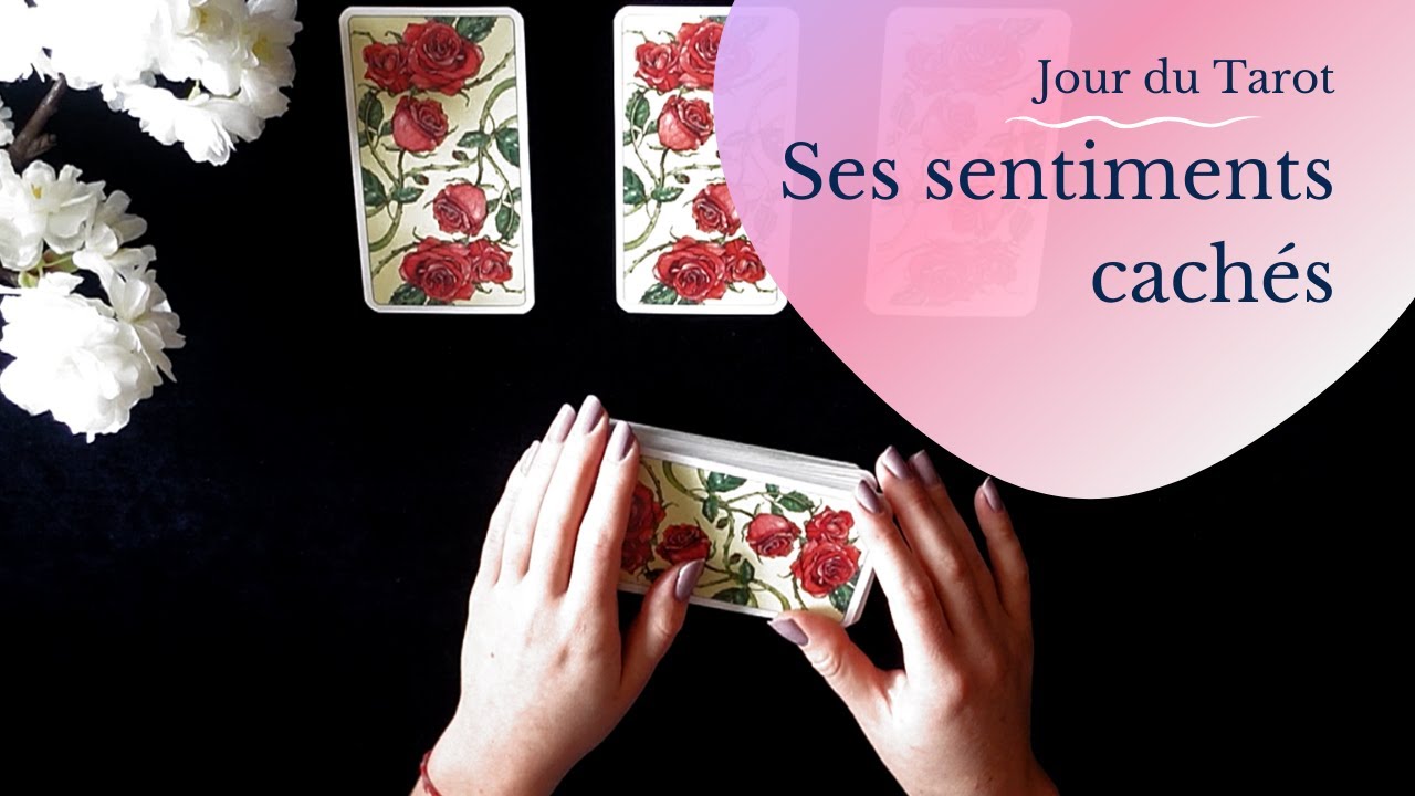 SES SENTIMENTS CACHES POUR MOI - Tirage de Tarot à choix multiple