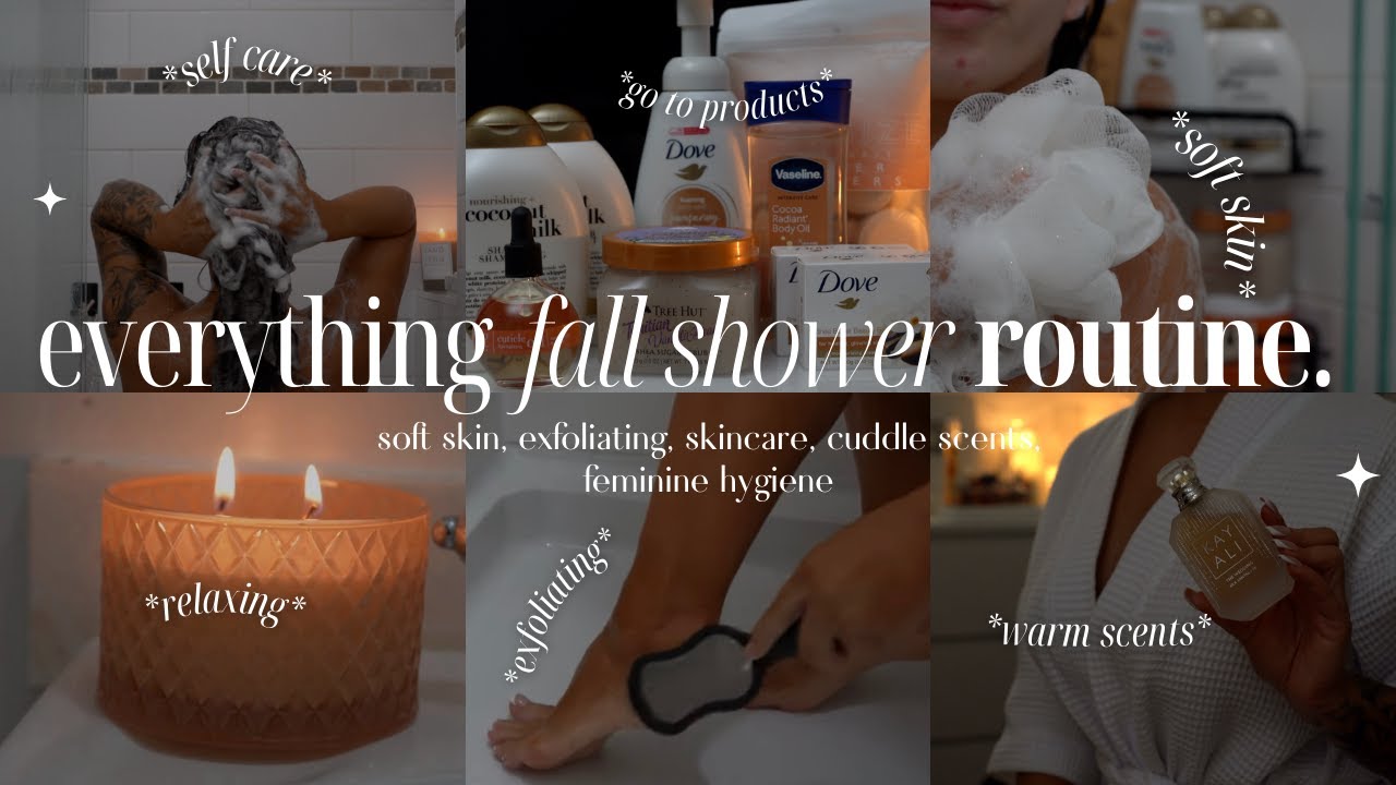 EVERYTHING FALL SHOWER ROUTINE | soft skin, exfoliating, skincare, cuddle scents, feminine hygiene