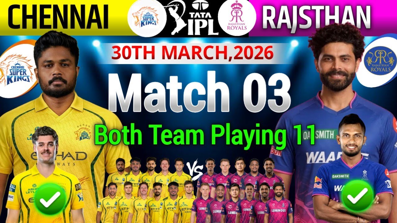 TATA IPL 2026|Chennai Super Kings Vs Rajsthan Royals Match 3rd Confirm Final Playing11|RR vs CSK 