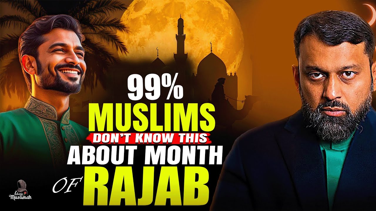 Every Muslim Should Know This About Rajab — Dr. Yasir Qadhi
