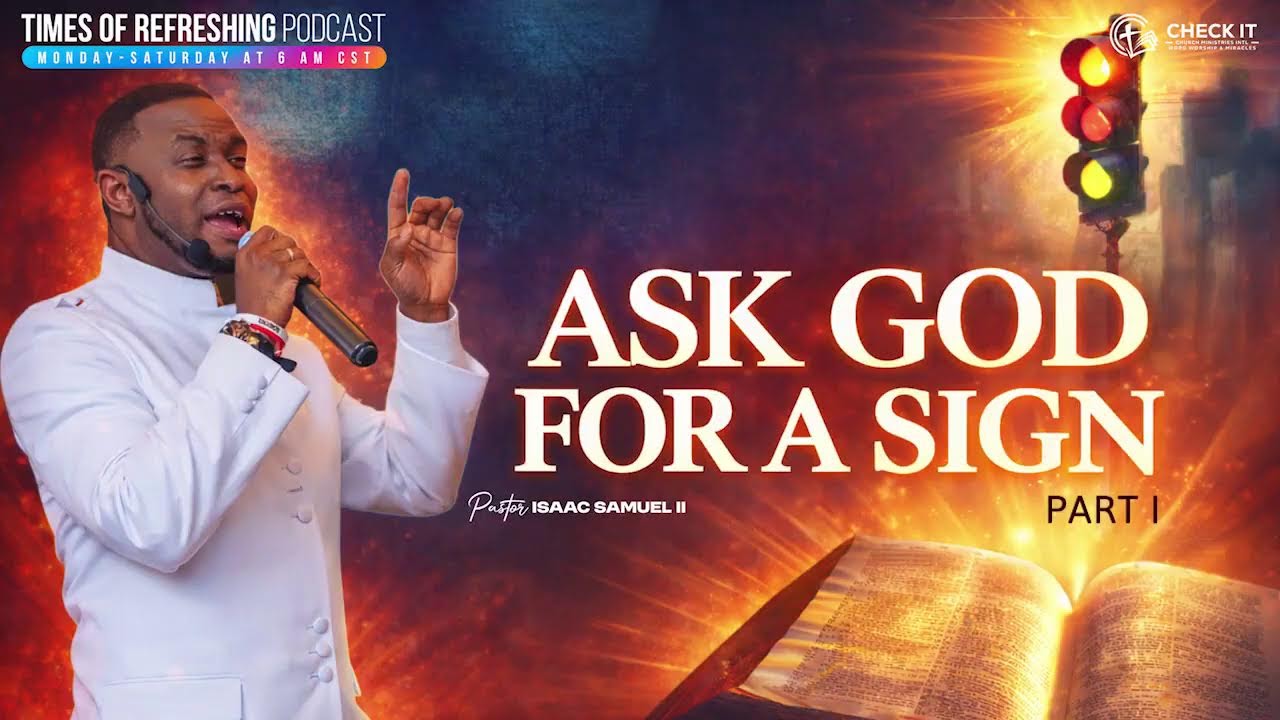 Ask God for A Sign| PT1| Times of Refreshing Podcast