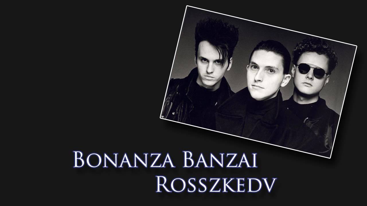 Bonanza Banzai - Rosszkedv
