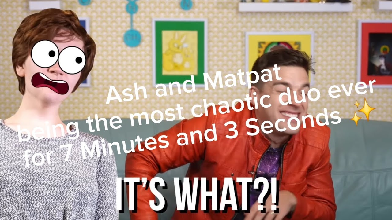 Ash and Matpat being the most chaotic duo ever for 7 minutes and 3 seconds ✨️