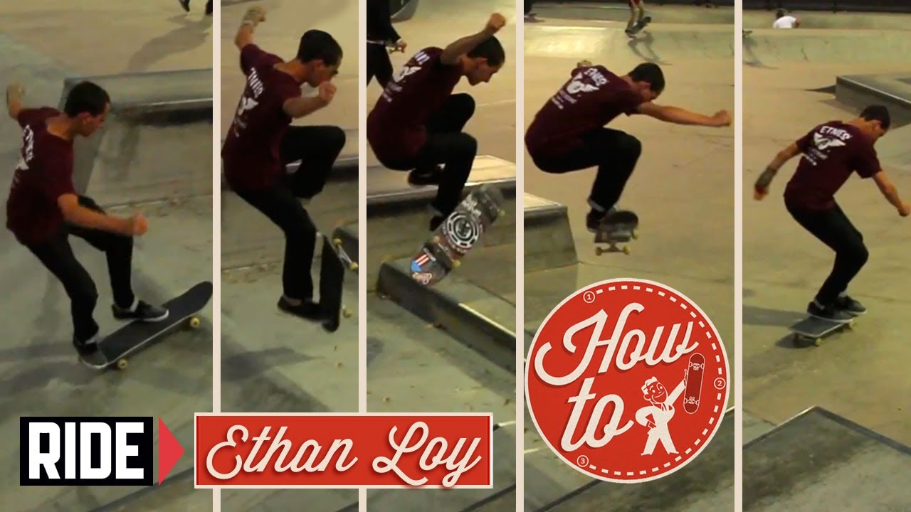 How-To Skateboarding: Impossibles with Ethan Loy