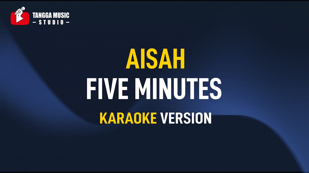 Five Minutes - Aisah (Karaoke)