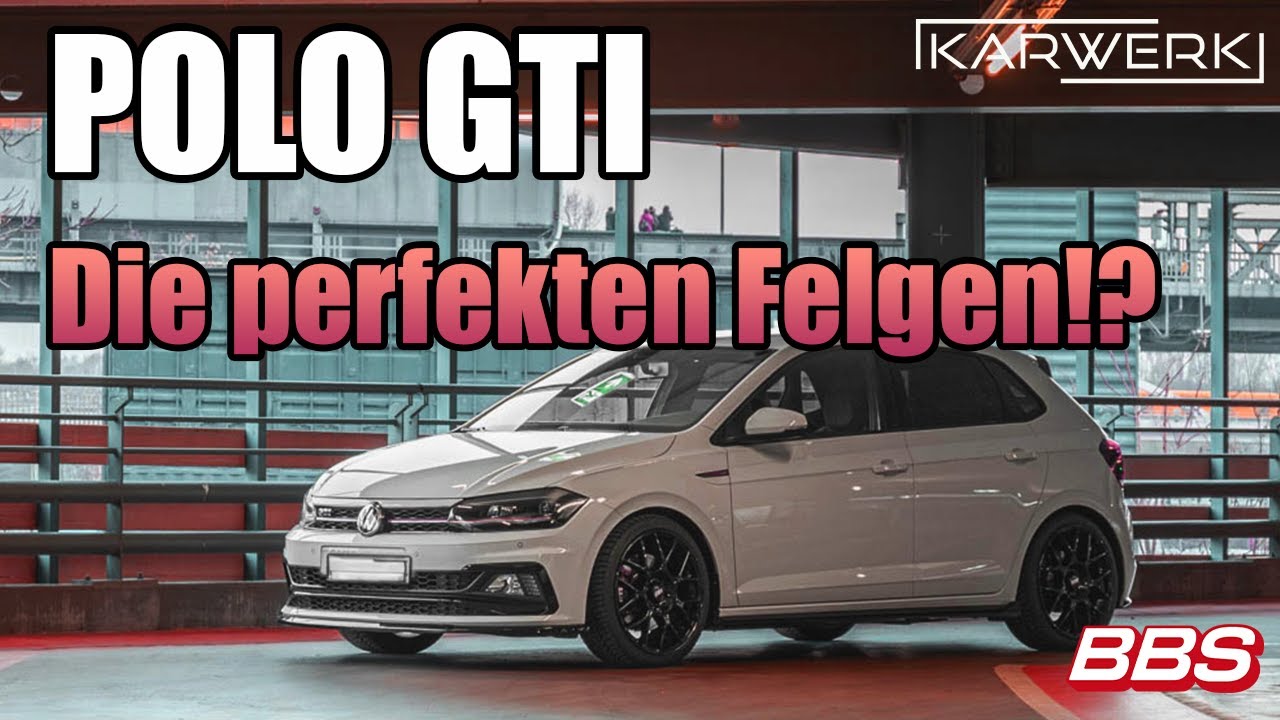 KARWERK | Fette Räder für den GTI!! | Polo GTI AW BBS Felgen