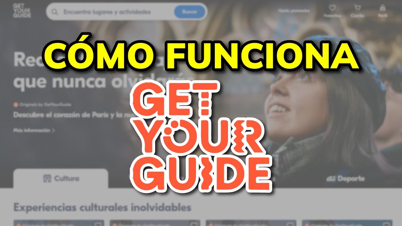 ➡️ C&oacute;mo Funciona GetYourGuide 2026 | Reservar tours, atracciones y actividades online