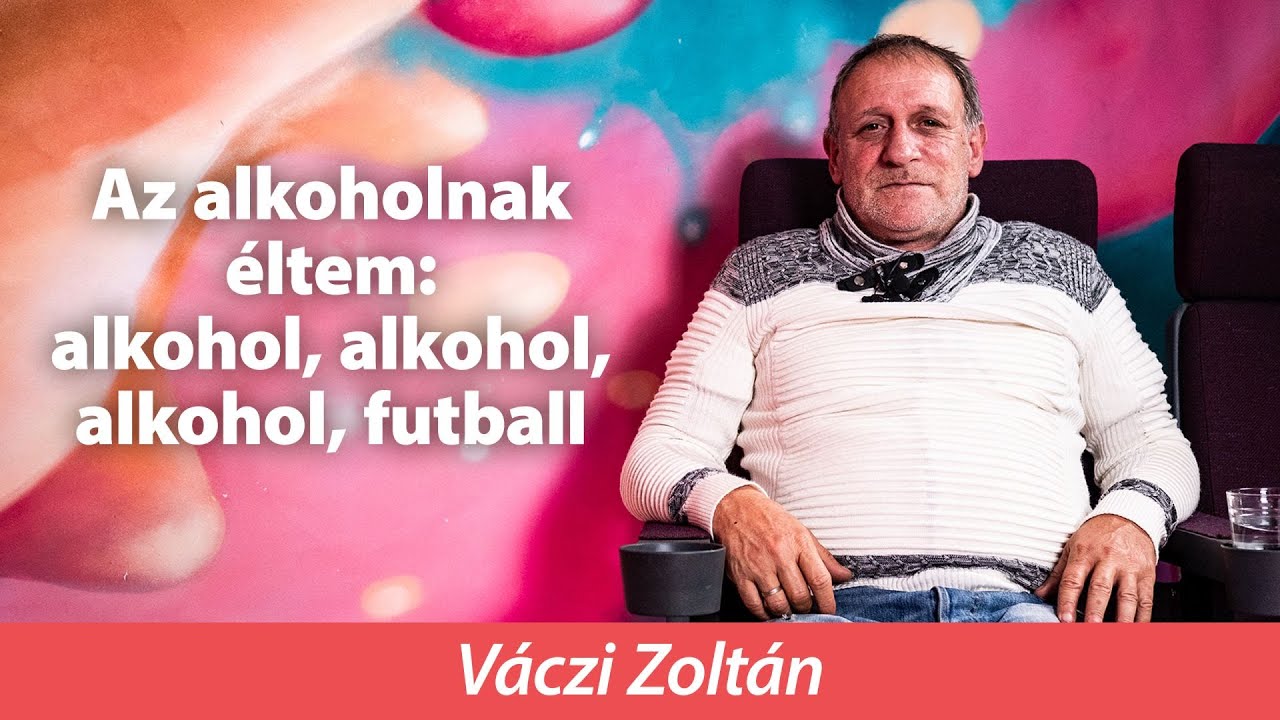 Váczi Zoltán: Az alkoholnak éltem: alkohol, alkohol, alkohol, futball, ez volt – Mindenki függő